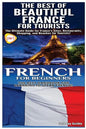 The Best of Beautiful France for Tourists & French for Beginners - Paperback