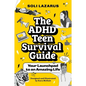 The ADHD Teen Survival Guide: Your Launchpad to an Amazing Life - Paperback