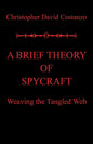 A Brief Theory of Spycraft: Weaving the Tangled Web - Paperback