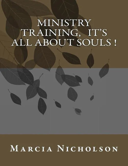 Ministry Training, It's All About Souls ! - Paperback