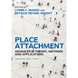 Place Attachment: Advances in Theory, Methods and Applications - Paperback