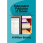 Independent Publishing of Ebooks: How To Sell On Kindle, iTunes, Barnes & Noble, Kobo, Flipkart, Clickbank, and Your Own Ebook Store - Paperback