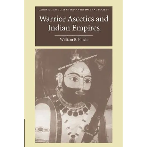 Warrior Ascetics and Indian Empires - Paperback