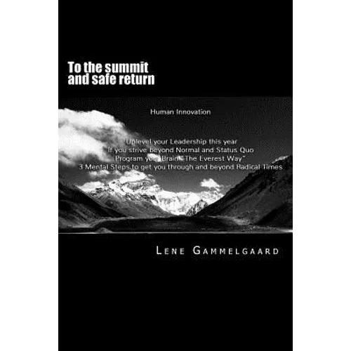 To the summit and safe return: A strategy to fulfill your own visions - Paperback