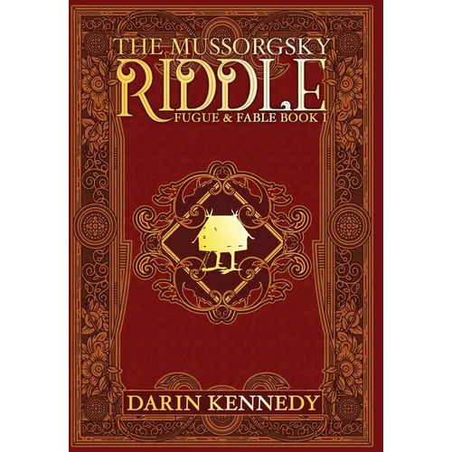 The Mussorgsky Riddle: Fugue & Fable - Book One - Hardcover