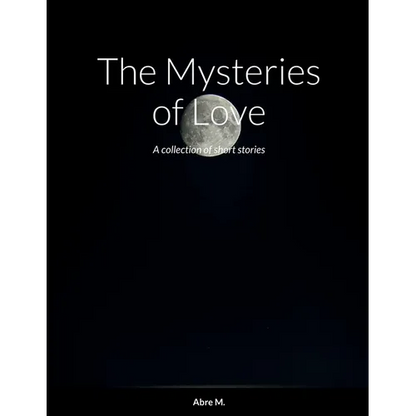The Mysteries of Love: A collection of short stories - Paperback