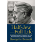 Half-Jew--Full Life: The Unlikely Journey of a Voluntary Jew from Nazi Persecution to the American Dream - Hardcover