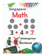 Singapore Math Kindergarten Workbook: Kindergarten and 1st Grade Activity Book Age 5-7 + Worksheets (Addition, Subtraction, Geometry and more...) - Paperback