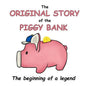 The Original Story of the Piggy Bank: The Beginning of a Legend! - Paperback