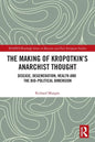 The Making of Kropotkin's Anarchist Thought: Disease, Degeneration, Health and the Bio-Political Dimension - Paperback