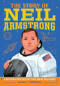The Story of Neil Armstrong: An Inspiring Biography for Young Readers - Paperback