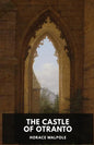 The Castle of Otranto by Horace Walpole: A Gothic Story by Horace Walpole - Paperback