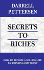Secrets to Riches: How Thinking Different Can Make You a Millionaire - Paperback