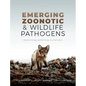 Emerging Zoonotic and Wildlife Pathogens: Disease Ecology, Epidemiology, and Conservation - Paperback