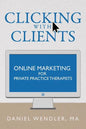 Clicking With Clients: Online Marketing For Private Practice Therapists - Paperback