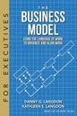 The Business Model: Using the Language of Work to Organize and Align Work - Paperback
