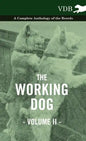 The Working Dog Vol. II. - A Complete Anthology of the Breeds - Hardcover