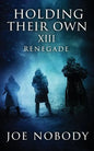 Holding Their Own XIII: Renegade - Paperback