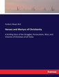 Heroes and Martyrs of Christianity: A thrilling Story of the Struggles, Persecutions, Wars, and Victories of Christians of all Times - Paperback