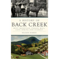 A History of Back Creek: Bent Mountain, Poages Mill, Cave Spring and Starkey - Hardcover