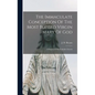 The Immaculate Conception Of The Most Blessed Virgin Mary Of God: A Dogma Of The Catholic Church - Hardcover