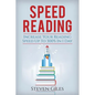 Speed Reading: Learn How To Speed Read In 24 Hours and Triple Your Reading Speed. Accelerated Learning, Beginners Guide To Speed Read - Paperback