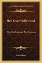 Hell Over Hollywood: The Truth About The Movies - Paperback