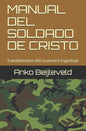 Manual del Soldado de Cristo: Fundamentos del Guerrero Espiritual - Paperback