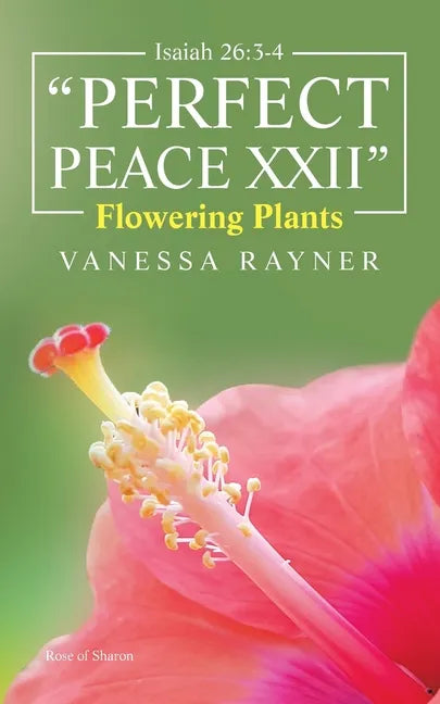 Isaiah 26: 3-4 "Perfect Peace Xxii" Flowering Plants - Paperback