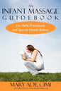 An Infant Massage Guidebook: For Well, Premature, and Special Needs Babies - Paperback