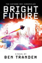 The Cathode Ray Chronicles: Bright Future - Hardcover