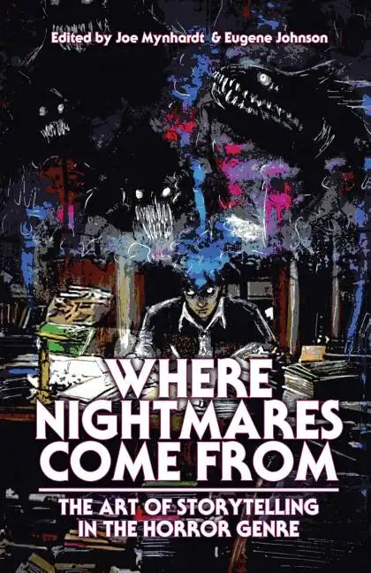 Where Nightmares Come From: The Art of Storytelling in the Horror Genre - Paperback
