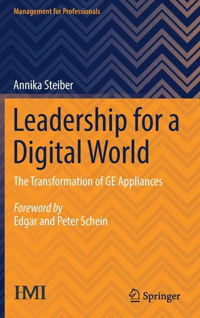 Leadership for a Digital World: The Transformation of GE Appliances - Hardcover
