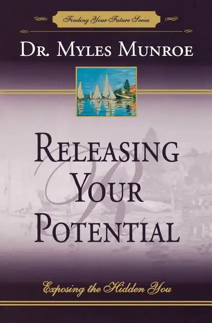 Releasing Your Potential: Exposing the Hidden You - Paperback