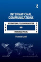 International Communications: The International Telecommunication Union and the Universal Postal Union - Paperback