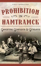 Prohibition in Hamtramck: Gangsters, Gunfights & Getaways - Hardcover