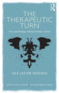 The Therapeutic Turn: How psychology altered Western culture - Paperback