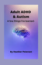 Adult ADHD & Autism: A few things I've learned - Paperback