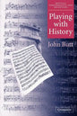 Playing with History: The Historical Approach to Musical Performance - Paperback