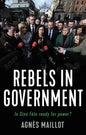 Rebels in Government: Is Sinn Féin Ready for Power? - Paperback