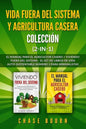 Vida fuera del sistema y Agricultura casera Colección (2 en 1): El Manual para el agricultor casero + Viviendo fuera del sistema - El set de libros de - Paperback