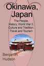 Okinawa, Japan: The People, History, World War II, Culture and Tradition. Travel and Tourism - Paperback