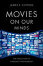 Movies on Our Minds: The Evolution of Cinematic Engagement - Hardcover