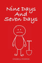 Nine Days and Seven Days - Paperback
