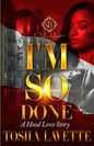 I'm So Done: A Hood Love Story: Standalone - Paperback