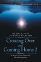 Crossing over and Coming Home 2: An Analysis of Lgbt and Non-Gay Near-Death Experiences - Paperback