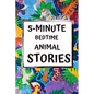 5-Minute Bedtime Animal Stories: Bedtime Stories for Kids with Morals and a little Space for your Child to Write what they learned from the Story - Paperback
