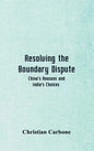 Resolving the Boundary Dispute: China's Reasons and India's Choices - Hardcover