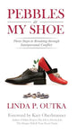 Pebbles in My Shoe: Three Steps to Breaking through Interpersonal Conflict - Hardcover