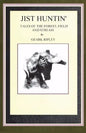 Jist Huntin': Tales of the Forrest, Field and Stream - Paperback